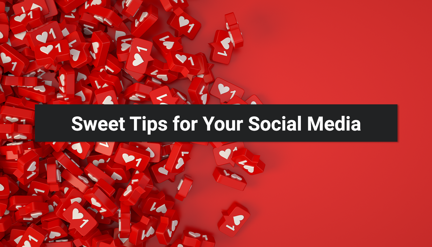 sweet tips for your social media