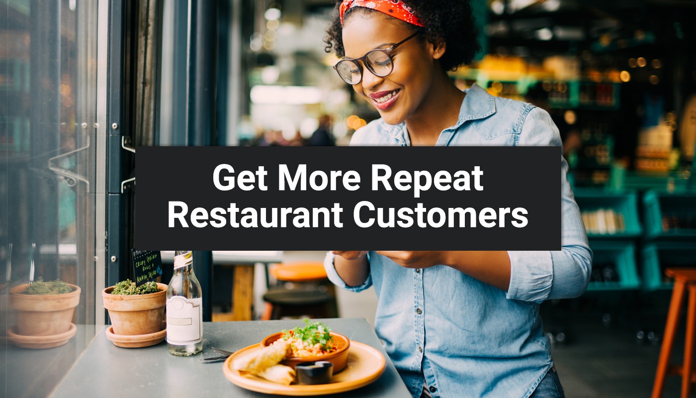 Restaurant Marketing That Gets More Repeat Restaurant Customers